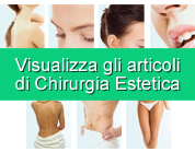 Visualizza gli articoli di chirurgia Estetica.